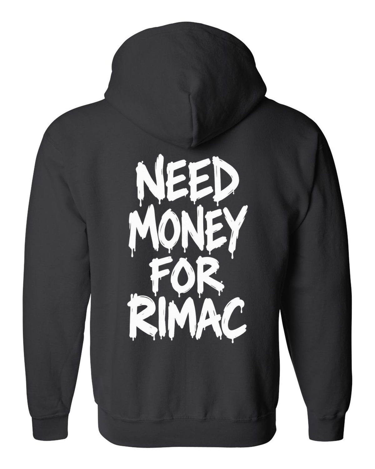 Need money for Rimac dripping marker text black zip hoodie back view with the design