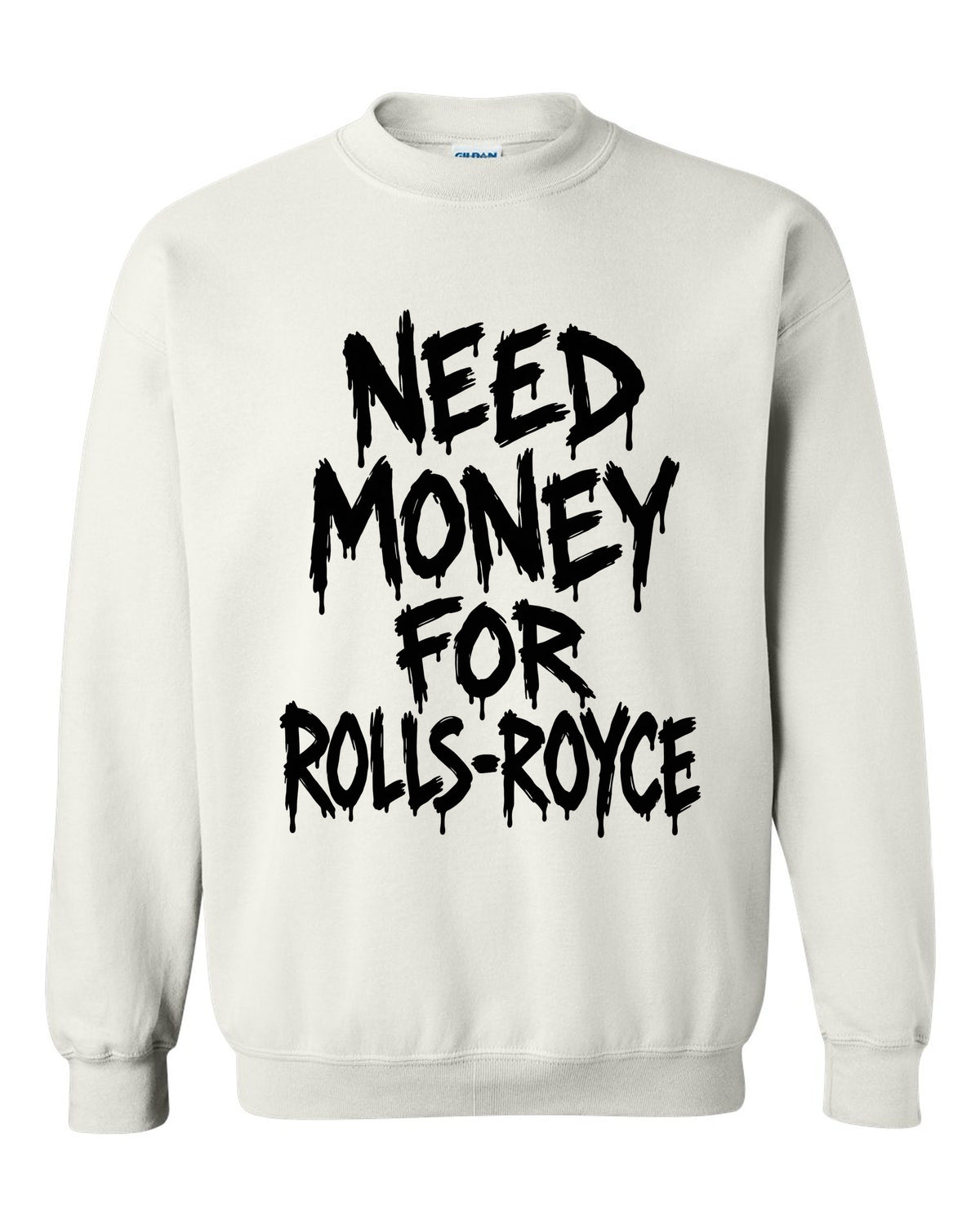 Need money for Rolls-Royce dripping marker text white crewneck front view with the design