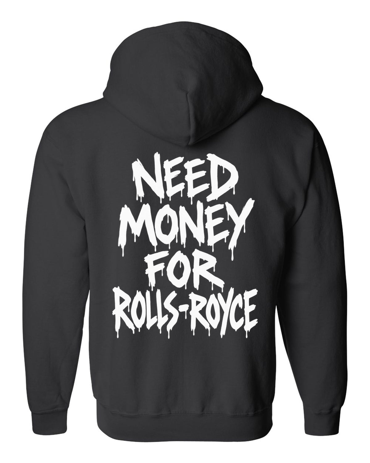 Need money for Rolls-Royce dripping marker text black zip hoodie back view with the design