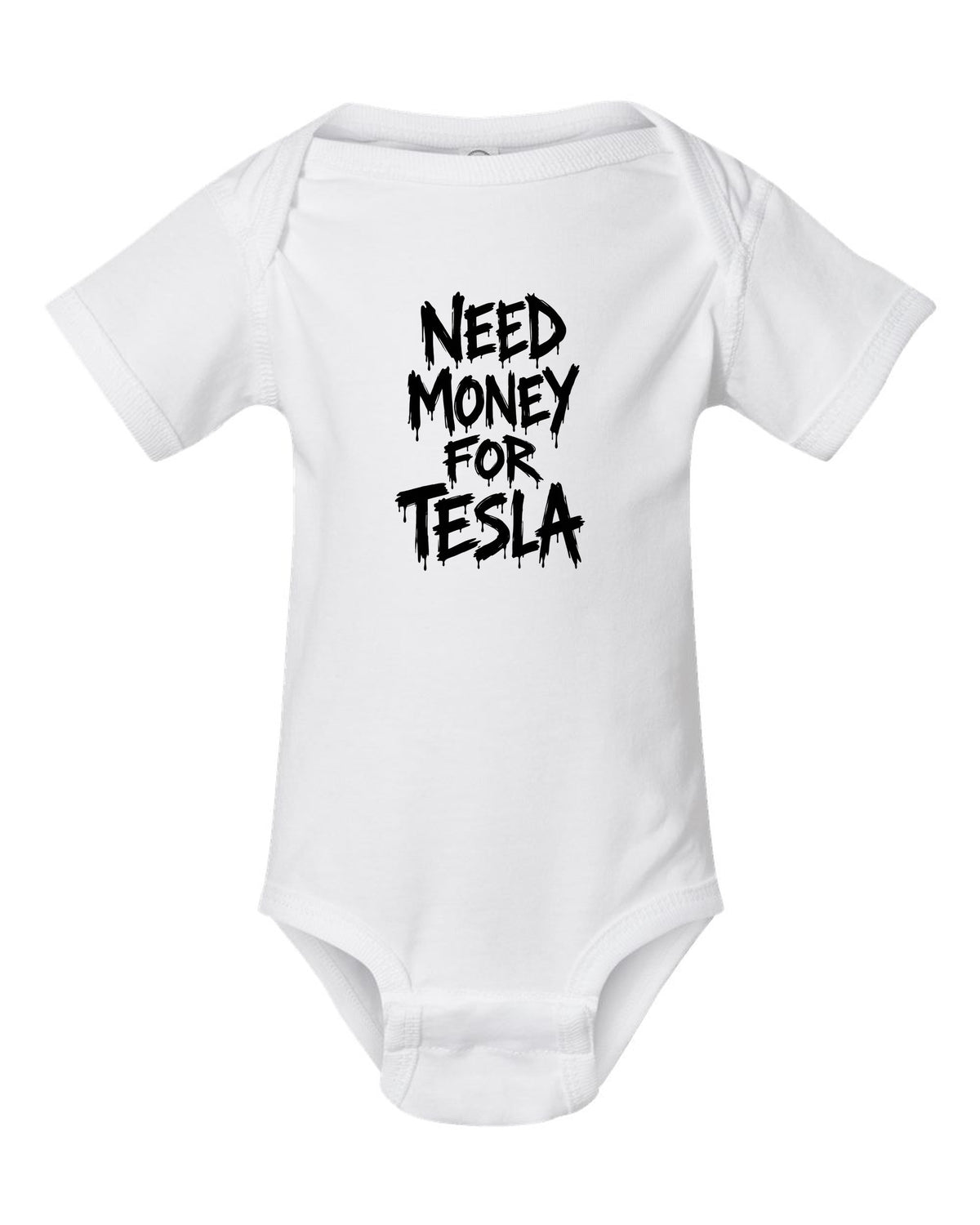 Need money for Tesla dripping marker text white baby onesie front view with the design