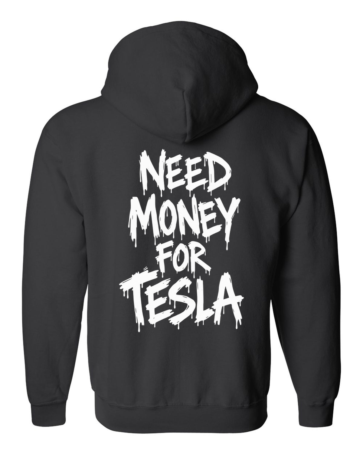 Need money for Tesla dripping marker text black zip hoodie back view with the design