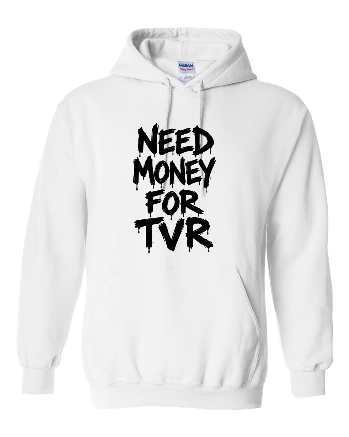 Need money for Tvr dripping marker text white pull over hoodie front view with the design