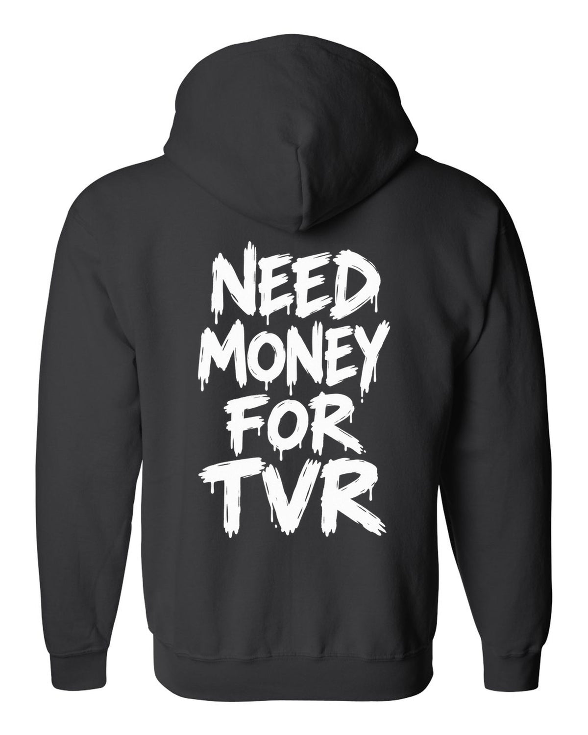 Need money for Tvr dripping marker text black zip hoodie back view with the design
