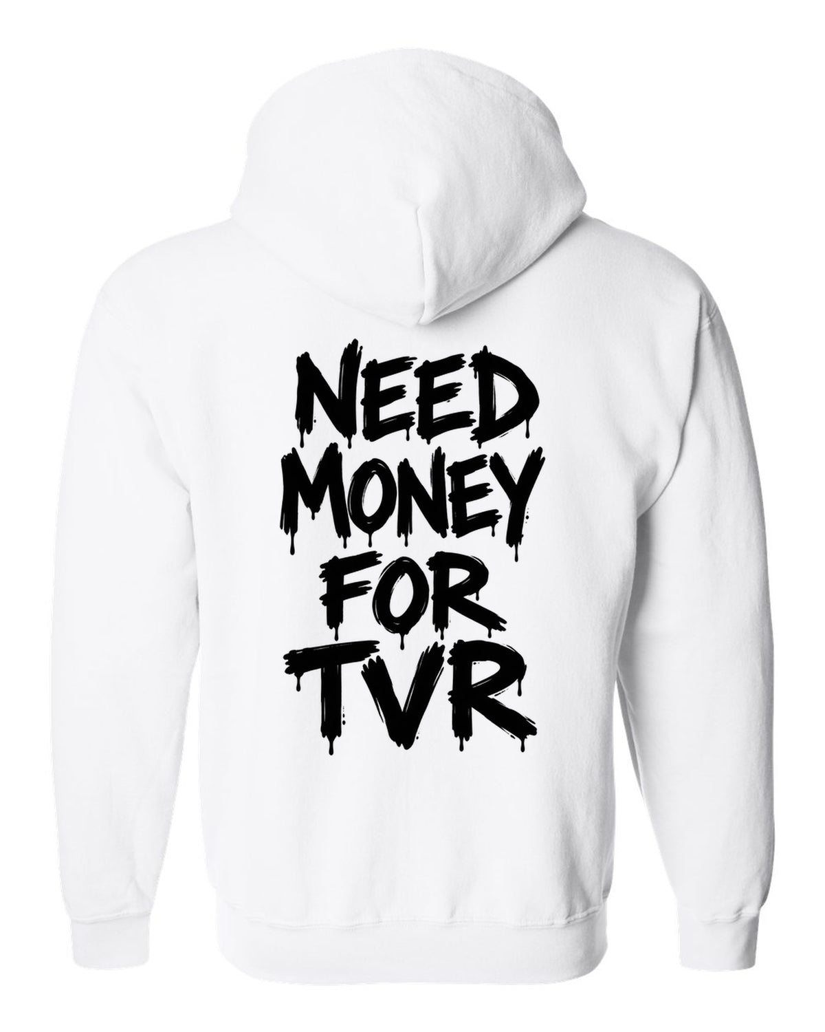 Need money for Tvr dripping marker text white zip hoodie back view with the design