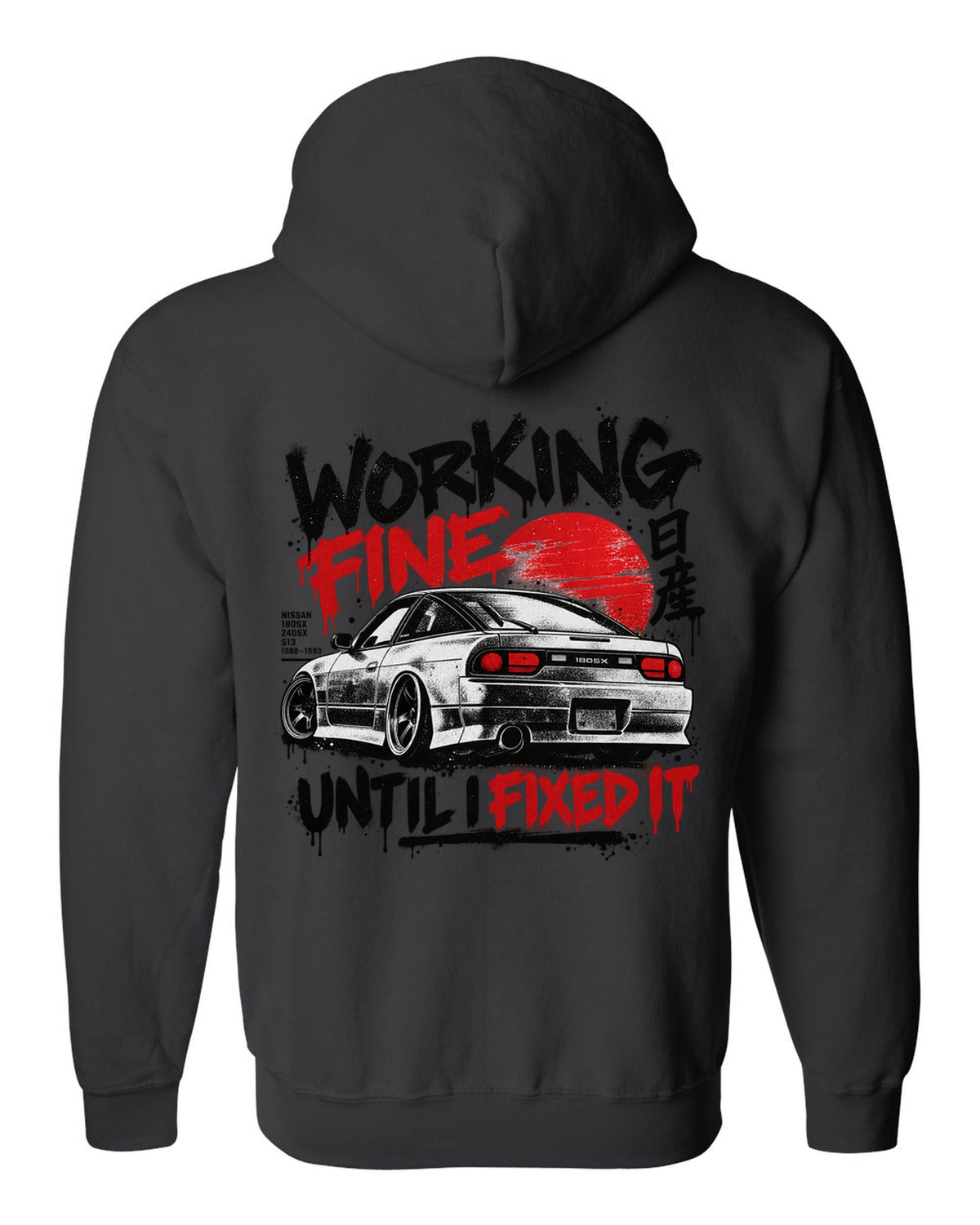 Stencil spray street art print of a Nissan 180SX S13 in a workshop with working fine until I fixed it text black zip hoodie back view with the design