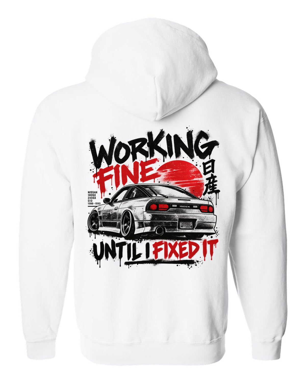 Stencil spray street art print of a Nissan 180SX S13 in a workshop with working fine until I fixed it text white zip hoodie back view with the design