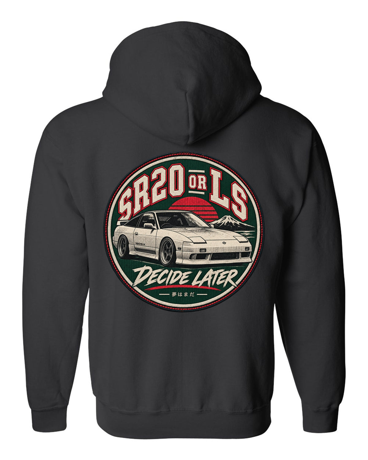 Round varsity crest with stitched border print for the Nissan S13 reading SR20 or LS, Decide Later black zip hoodie back view with the design