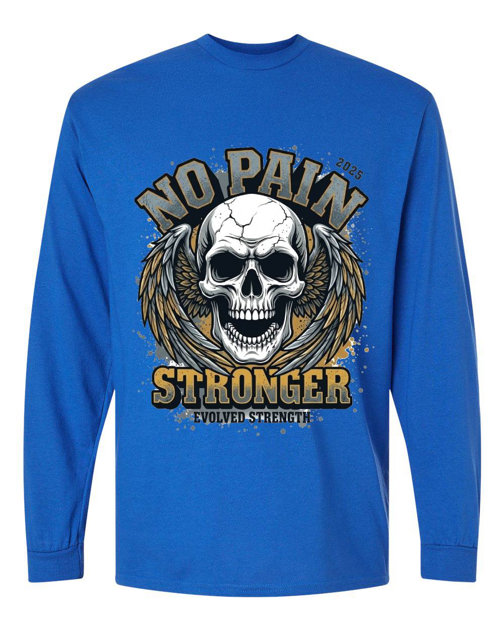 No Pain Stronger Long Sleeve T-Shirt