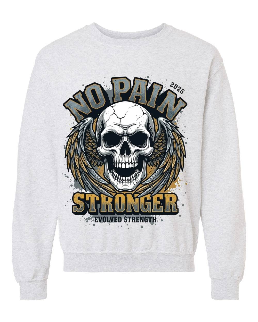 No Pain Stronger Crewneck Sweatshirt