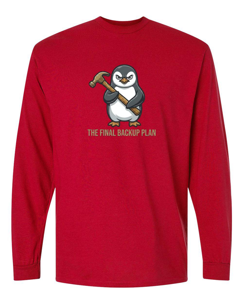 The Final Backup Plan Long Sleeve T-Shirt