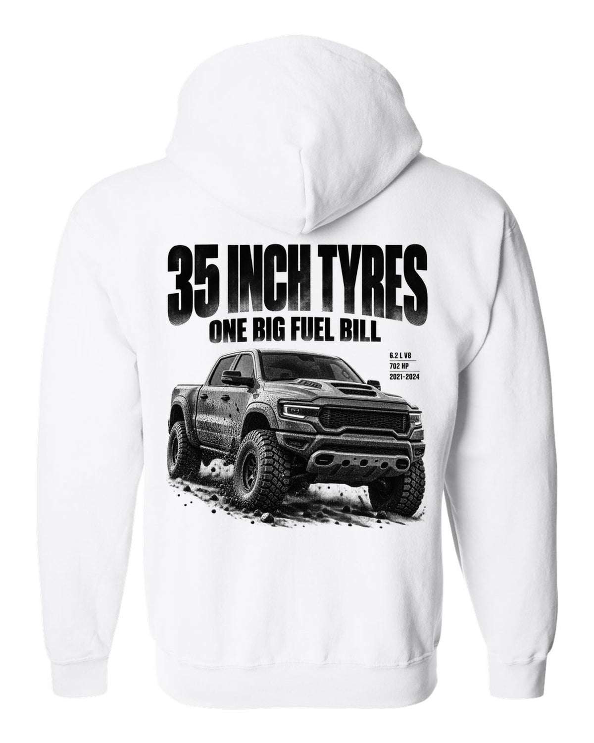 Halftone of a 2021-2024 Ram 1500 TRX with the text 35 inch tyres, one big fuel bill white zip hoodie back view with the design