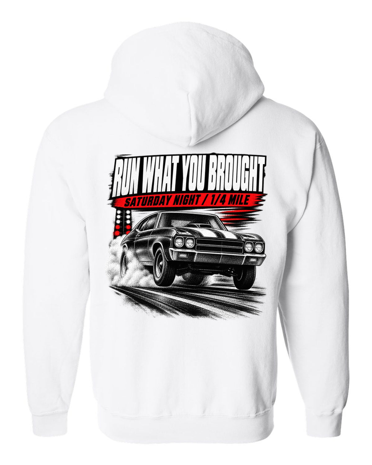 Race-poster print of a 1970 Chevrolet Chevelle SS with run w you brought and quarter mile text white zip hoodie back view with the design