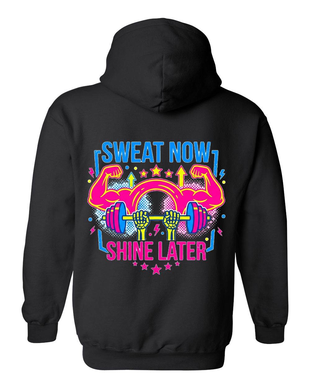 Sweat Now, Shine Later Hoodie