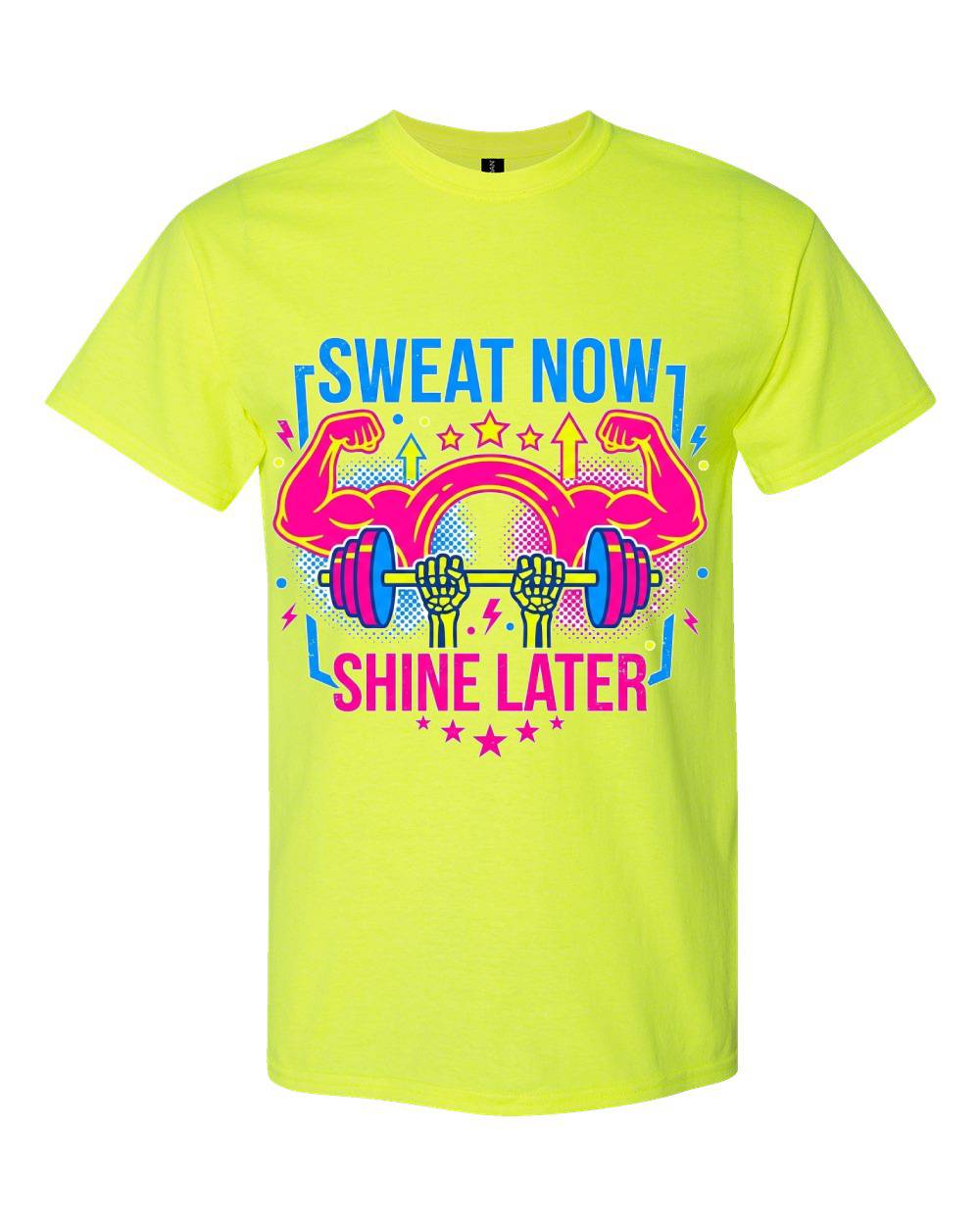 Sweat Now Shine Later T-Shirt