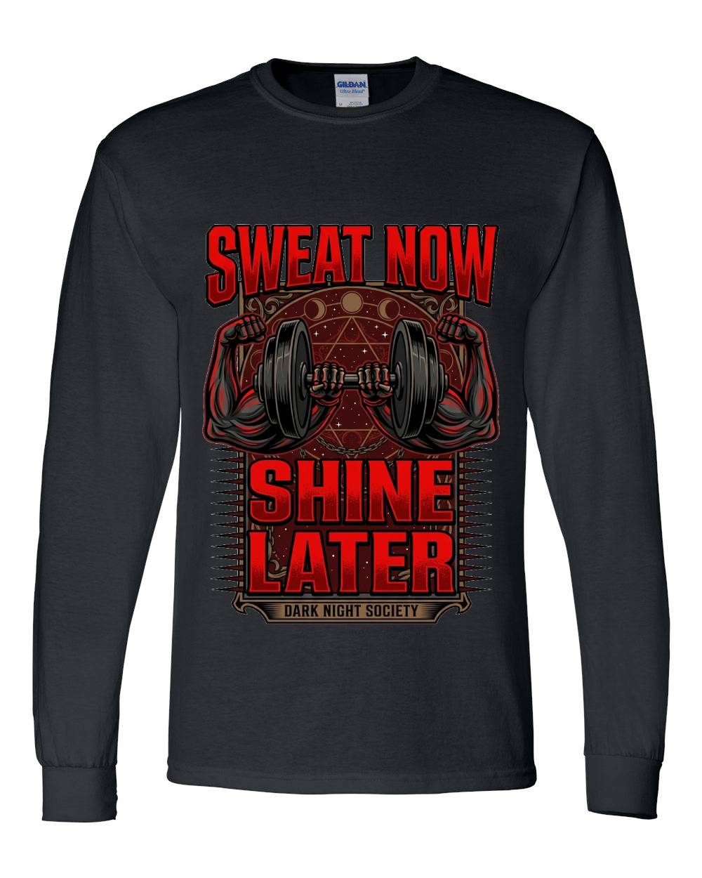 Sweat Now Shine Later Long Sleeve T-Shirt