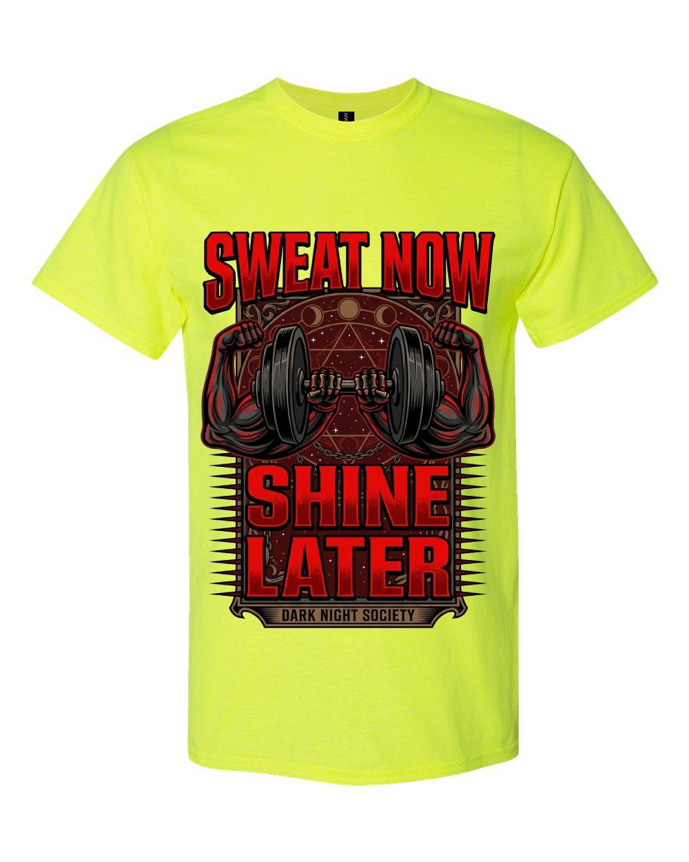 Sweat Now Shine Later T-Shirt