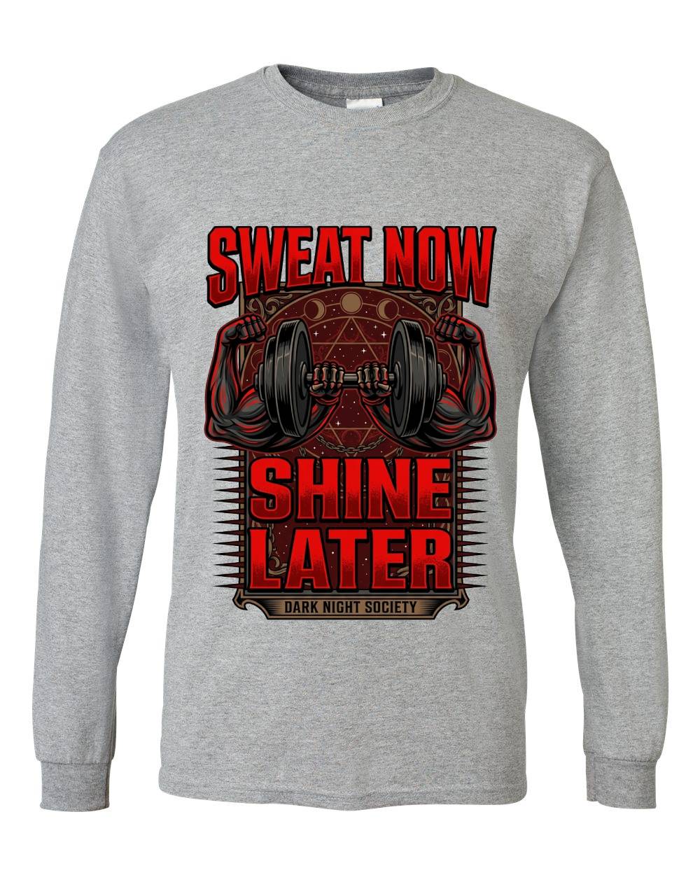 Sweat Now Shine Later Long Sleeve T-Shirt