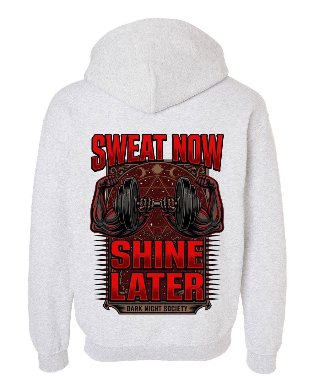 Sweat Now Shine Later Hoodie