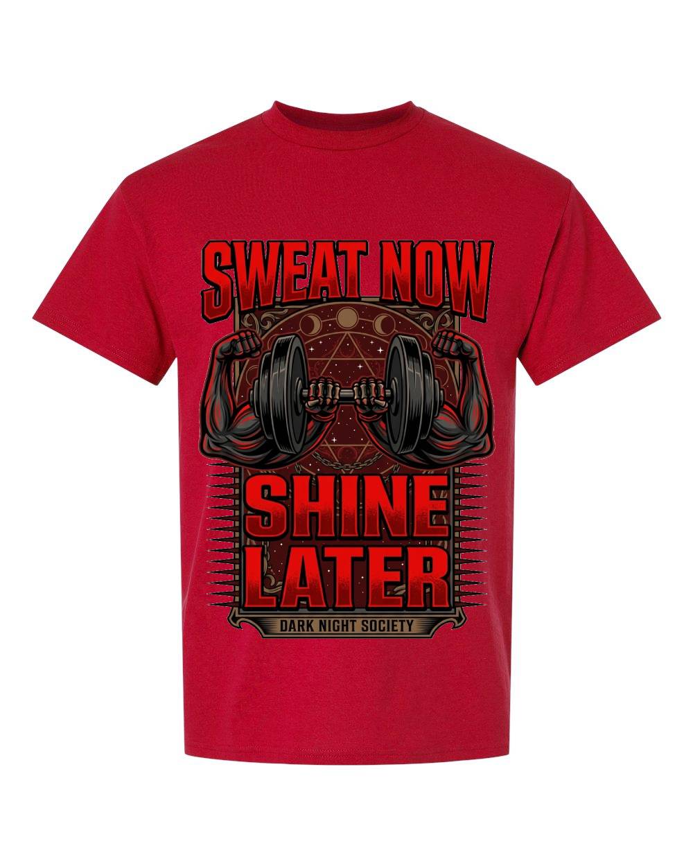 Sweat Now Shine Later T-Shirt