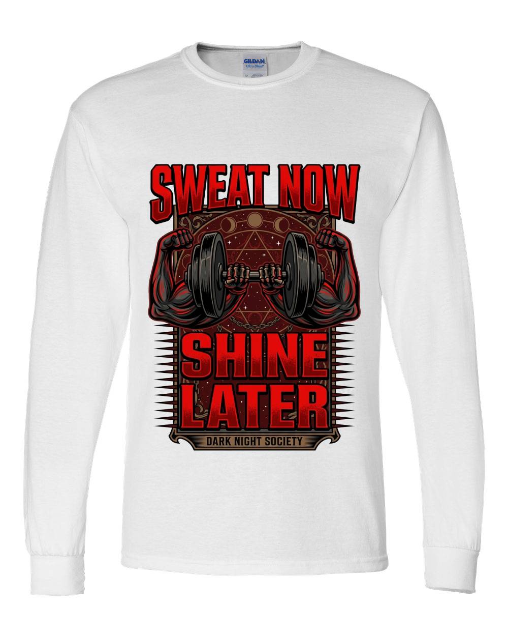 Sweat Now Shine Later Long Sleeve T-Shirt