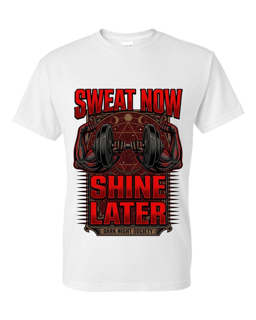 Sweat Now Shine Later T-Shirt