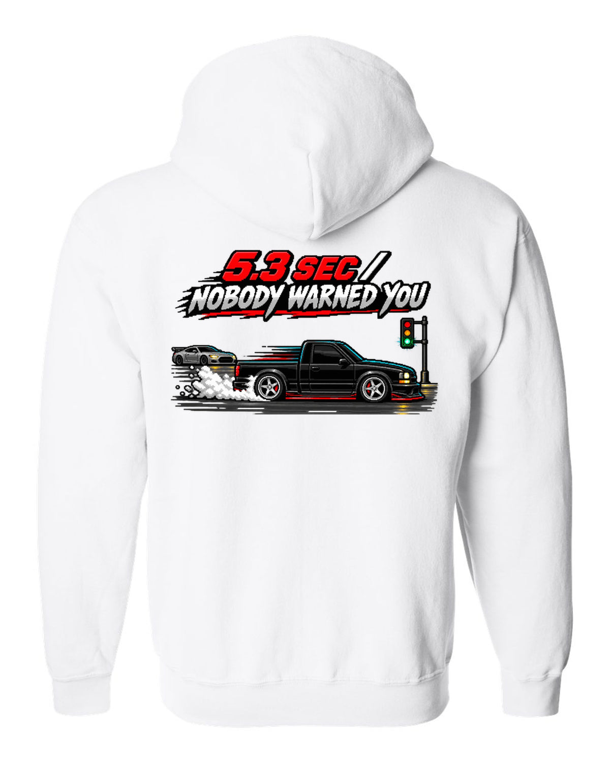 16-bit pixel art of a 1991 GMC Syclone launching with 5.3 SEC / NOBODY WARNED YOU text white zip hoodie back view with the design