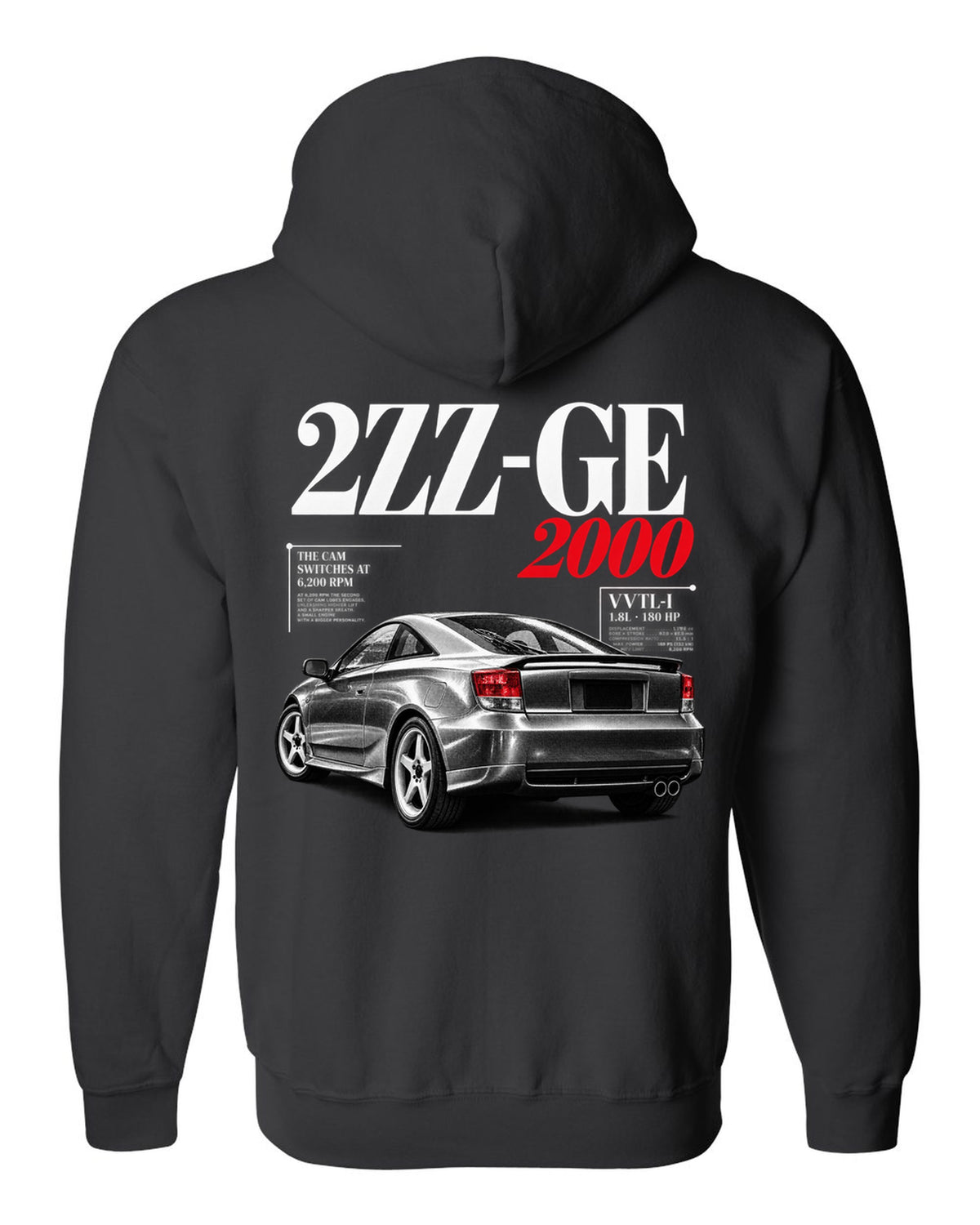 Editorial headline print of a Toyota Celica ZZT231 with 2ZZ-GE cam switches at 6,200 rpm black zip hoodie back view with the design
